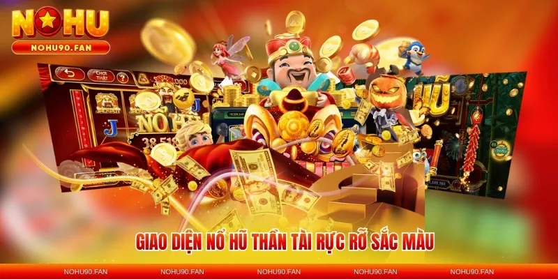 Giao diện nổ hũ Thần Tài rực rỡ sắc màu