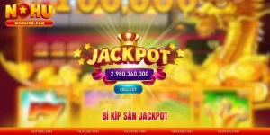 Bí Kíp Săn Jackpot - Chiến Thuật Vàng Từ Cao Thủ Năm 2026