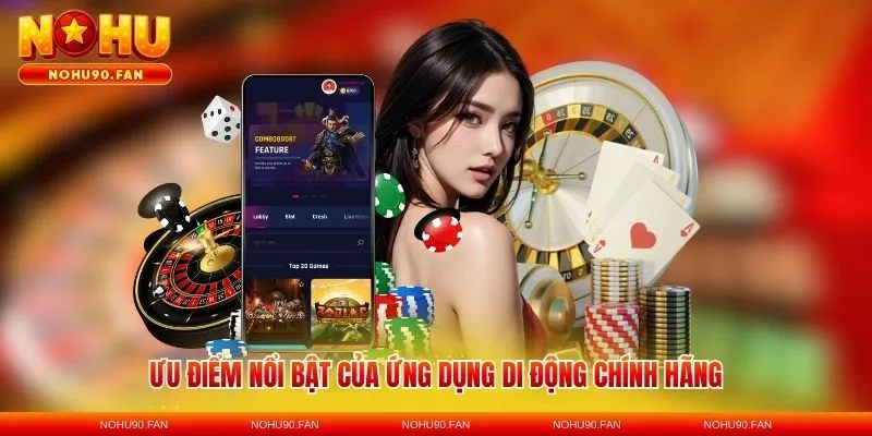 Ưu điểm nổi bật của ứng dụng di động chính hãng